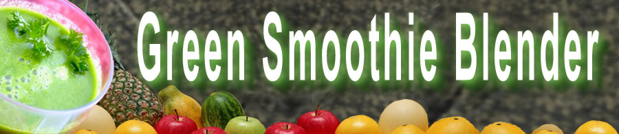 Green Smoothie Blender